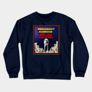 BEZOSNAUT WANNABE DONATE NOW Crewneck Sweatshirt